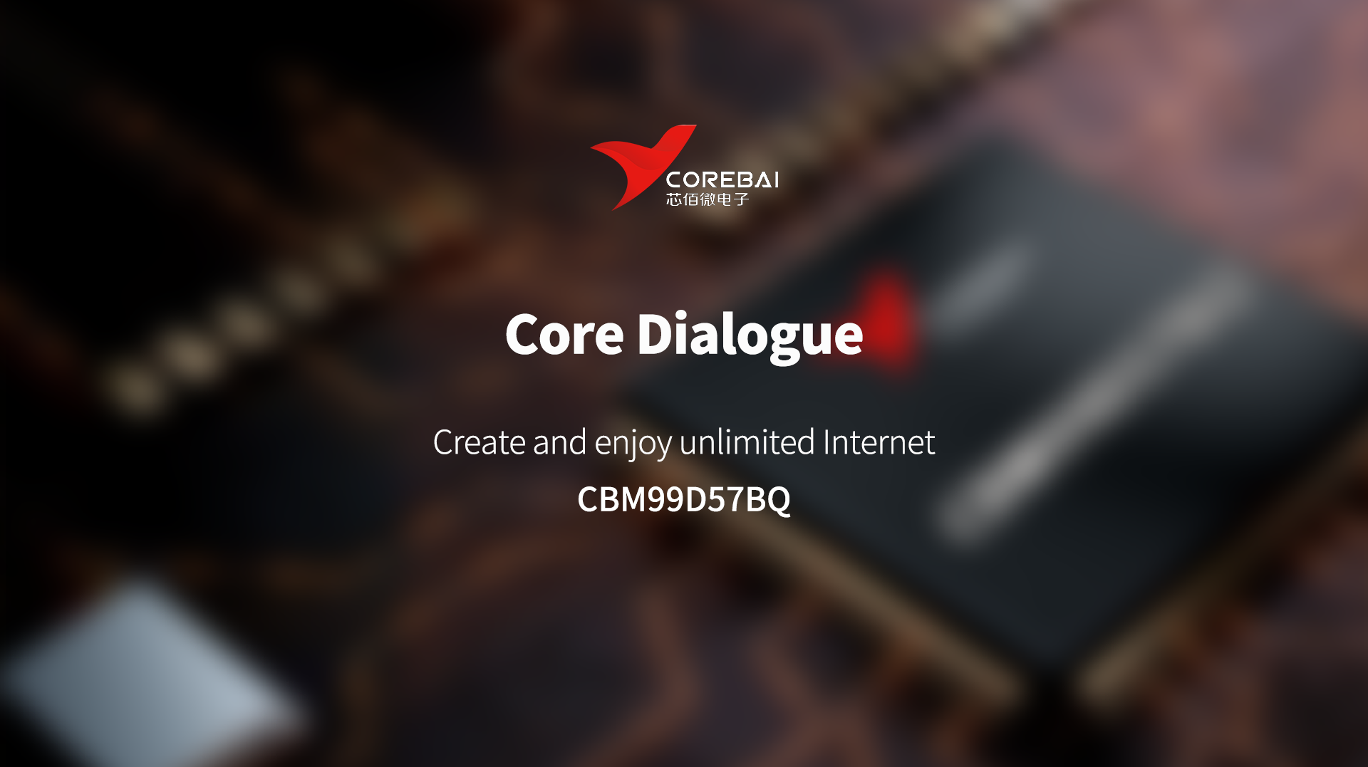 Core Dialogue: Empowering Communication Revolution and Enabling Unlimited Connectivity