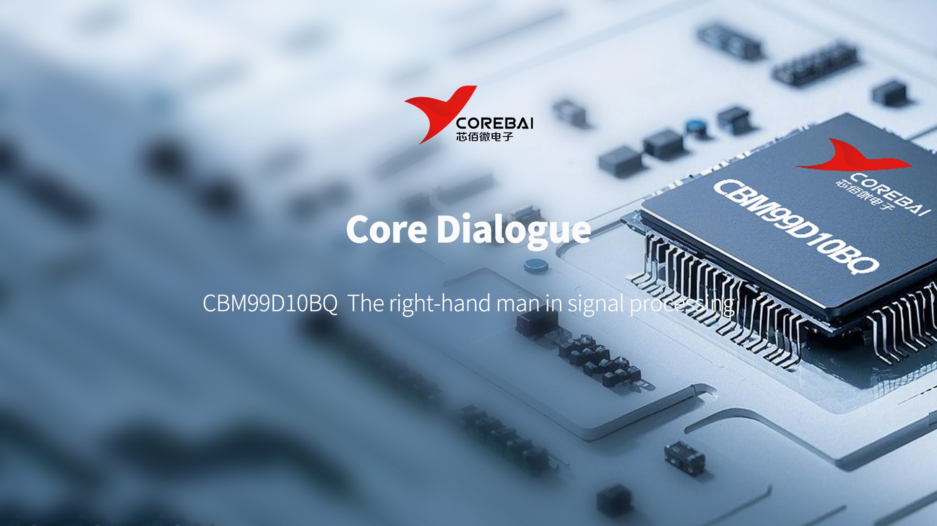 Core Dialogue: A Capable Assistant for Signal Processing? See How CBM99D10BQ Shines!