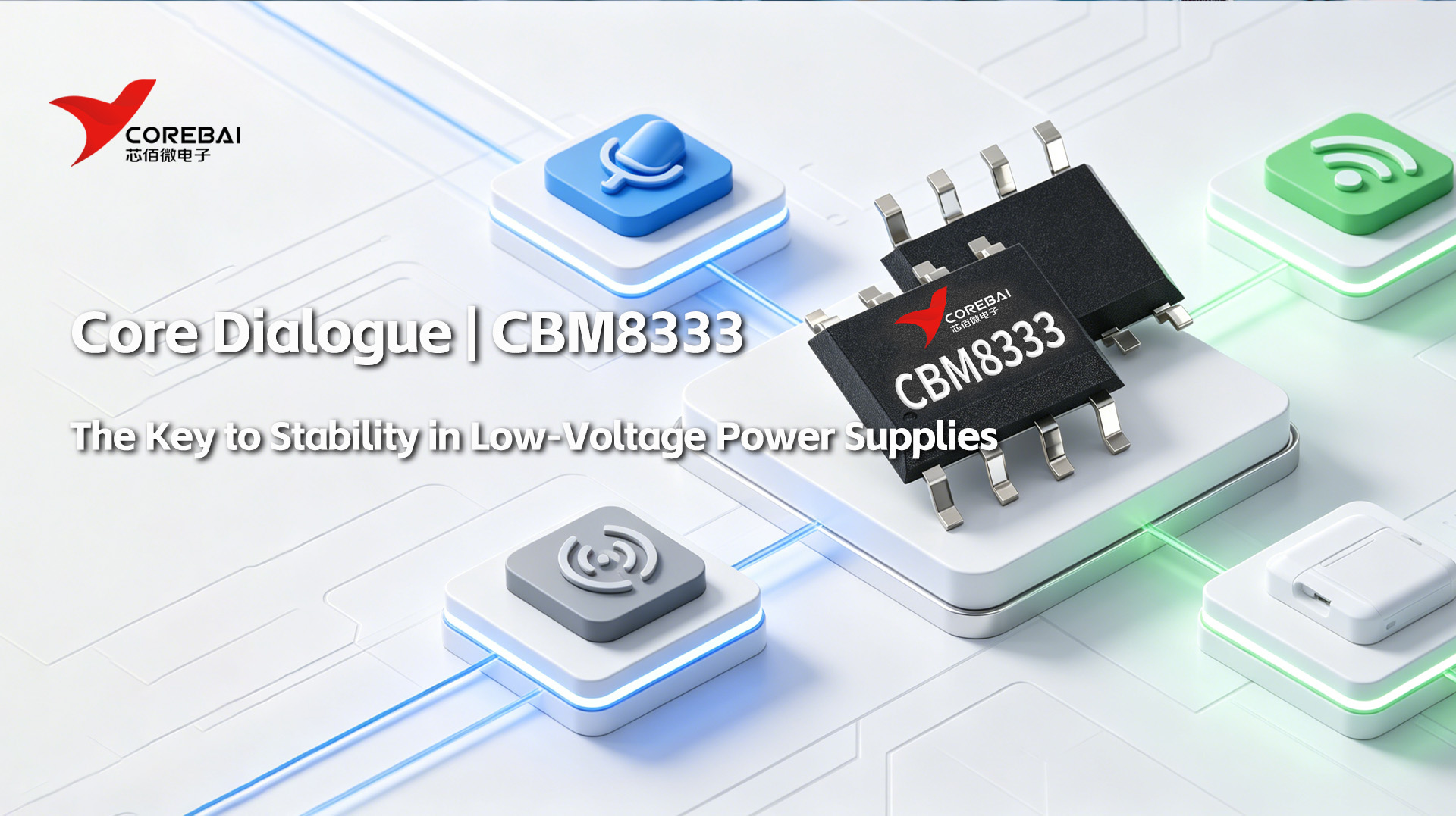 The Key to Stability in Low-Voltage Power Supplies: Exploring Common Pitfalls and Solutions for Micro-power Zero-drift Operational Amplifiers-CBM8333